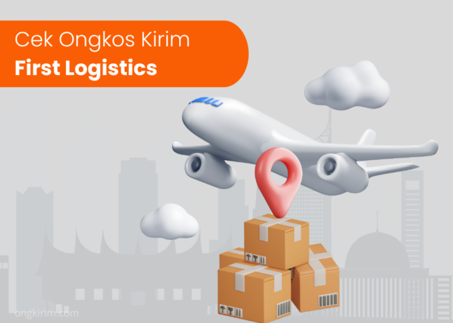 Cek Ongkos Kirim First Logistics