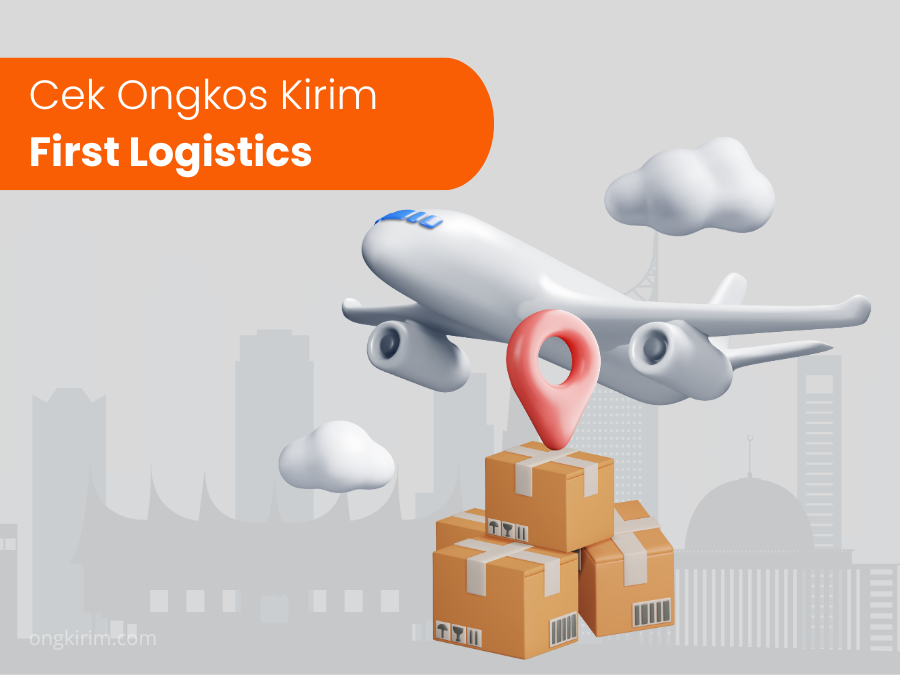 Cek Ongkos Kirim First Logistics