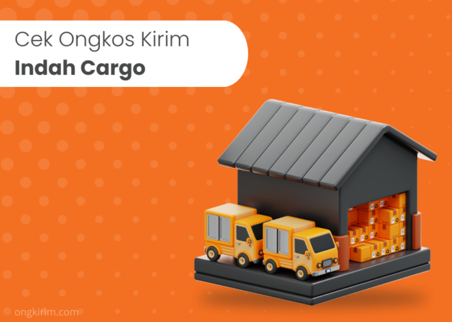 Cek Ongkos Kirim Indah Cargo