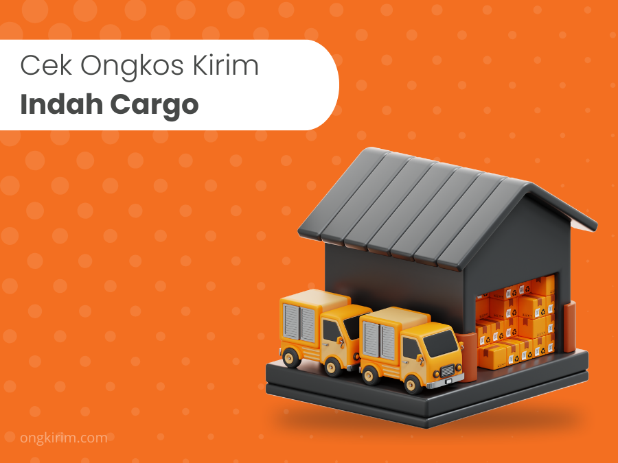 Cek Ongkos Kirim Indah Cargo