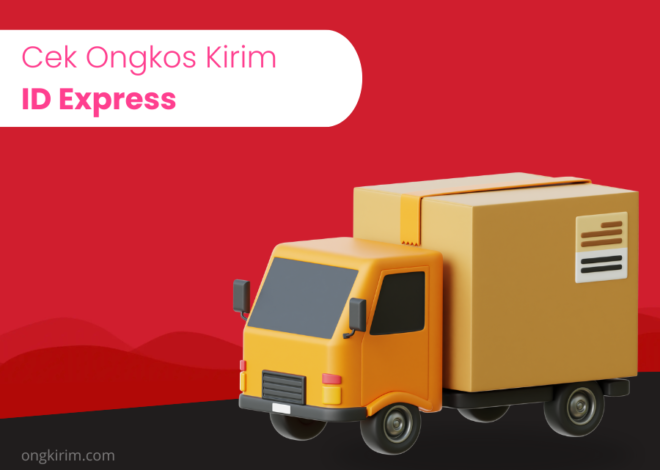 Cek Ongkos Kirim ID Express dengan Mudah dan Cepat